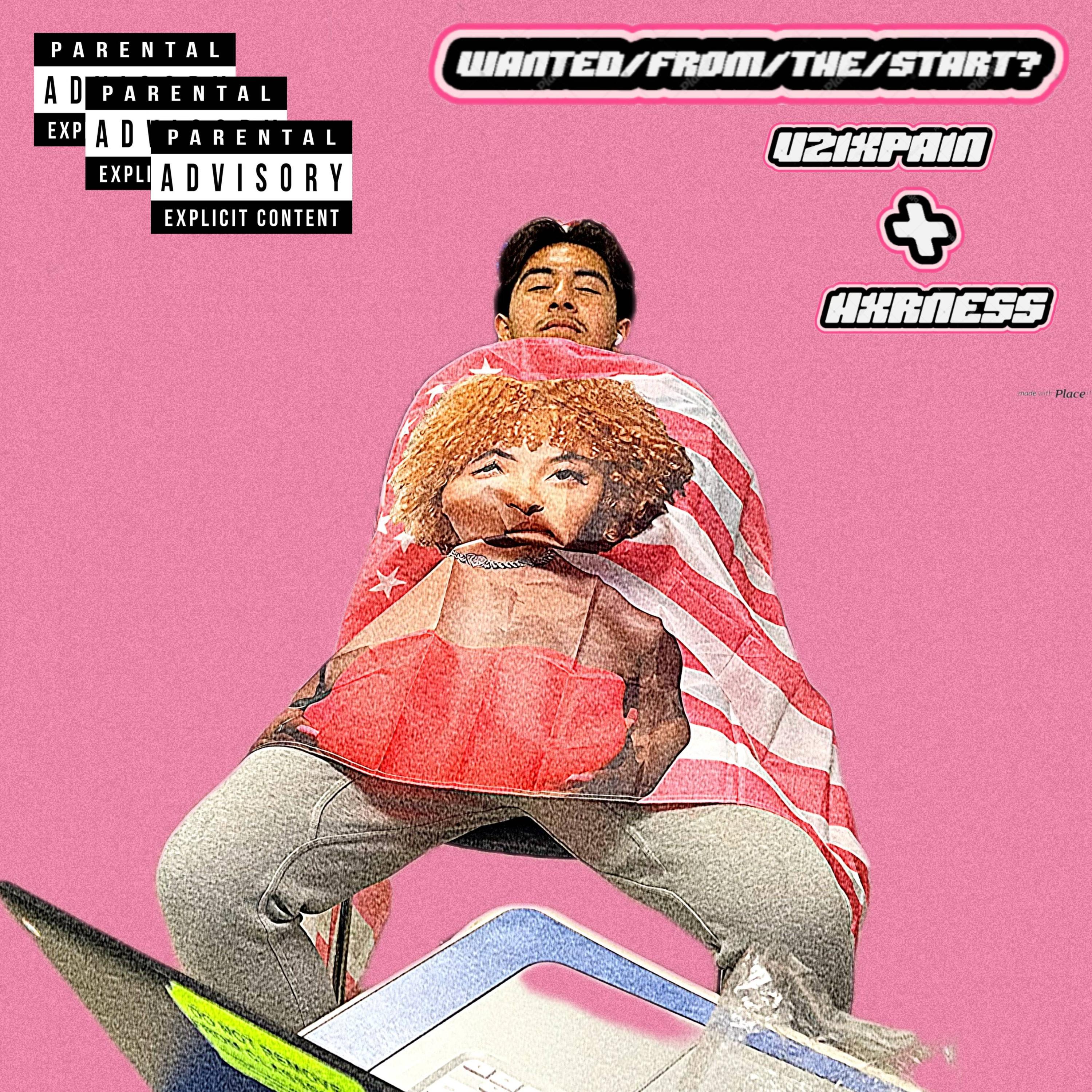 WANTED/FROM/THE/START? (feat. HXRNESS)