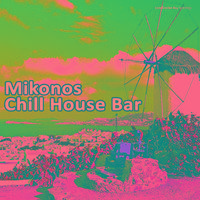 Mikonos Chill House Bar