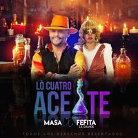 LÒ CUATRO ACEITE (feat. FEFITA LA GRANDE)