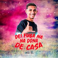 Dei Fuga na Dona de Casa (Remix 2)