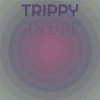 Trippy Andre