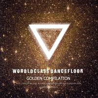 Wordldclass Dancefloor (Golden Compilation)