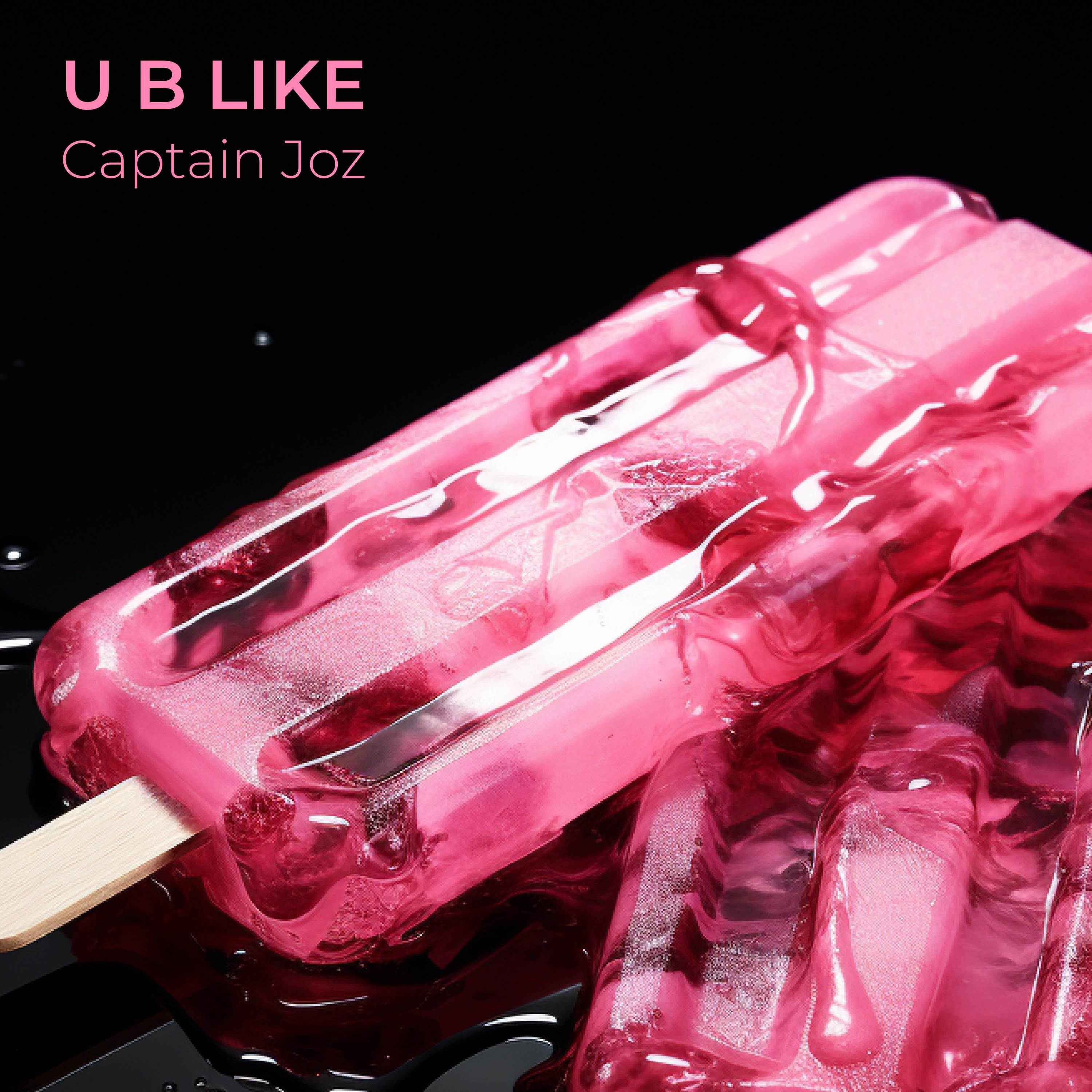 U B Like_Captain Joz_U B Like | 在线播放_U B Like歌词_U B Like下载 | 网易云音乐