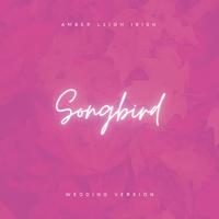 Songbird (Wedding Version)