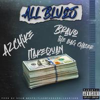 All Blues (feat. AzChike, Bravo the Bagchaser)