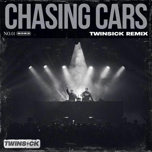 Chasing Cars (TWINSICK Remix) [Extended Mix]