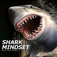 Shark Mindset (Motivational Speeches)