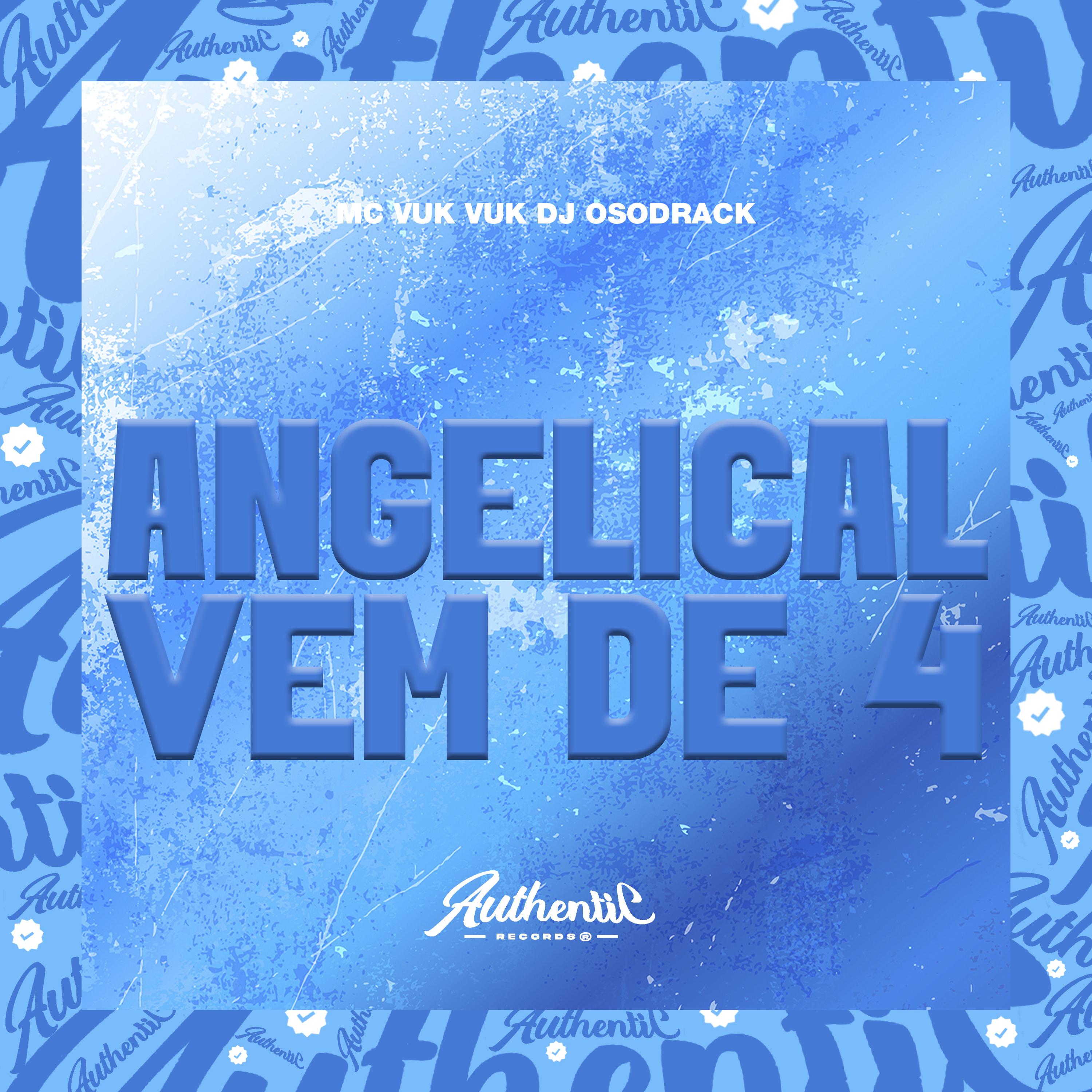 Angelical Vem de 4