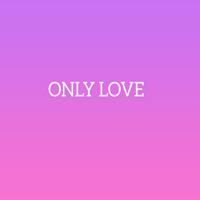 Only Love