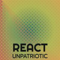 React Unpatriotic