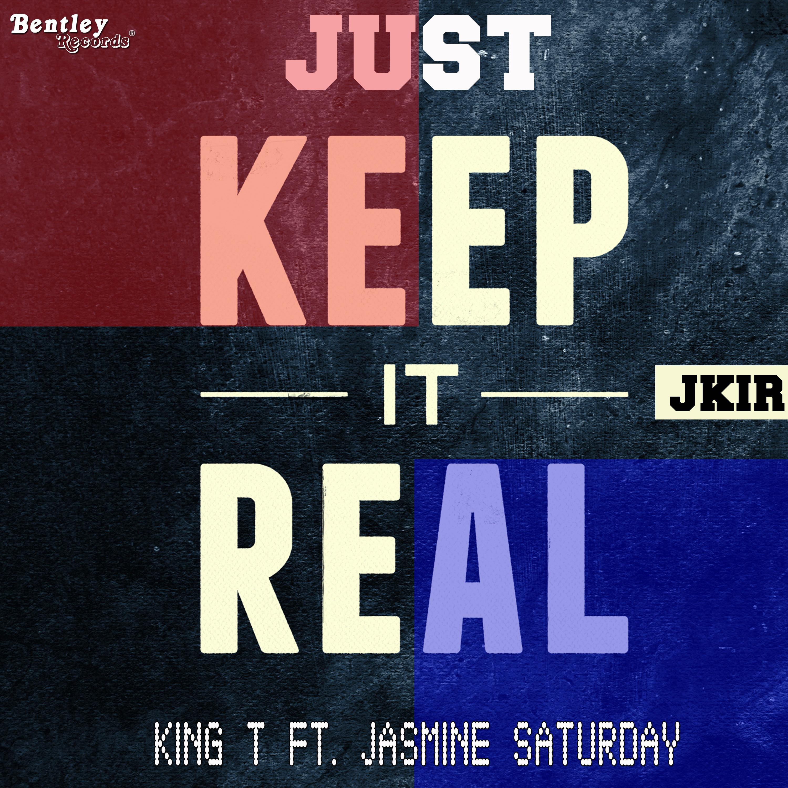 Just Keep It Real，Jasmine Saturday，King T，《Just Keep It Real》下载，《Just Kee.....