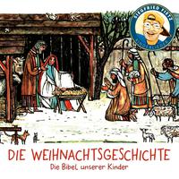 Die Weihnachtsgeschichte (Die Bibel unserer Kinder)