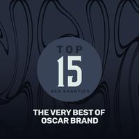 Top 15 Sea Shanties - The Very Best of Oscar Brand