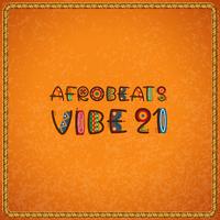 Afrobeats Vibe 21