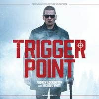 Trigger Point (Original Motion Picture Soundtrack)