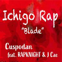 BLADE (Ichigo Rap) [feat. RAPKNIGHT & J Cae]