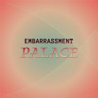 Embarrassment Palace