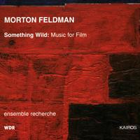 FELDMAN, M.: Film Music (Ensemble Recherche)