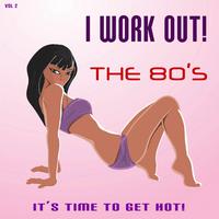 I Work Out! The 80's, Vol. 2