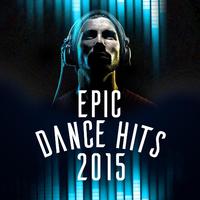 Epic Dance Hits 2015