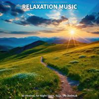 #01 Relaxation Music to Unwind, for Night Sleep, Yoga, the Bathtub