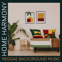 Home Harmony: Reggae Background Music