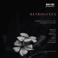 Retrouvées. Hidden Treasures of Classical Piano Music