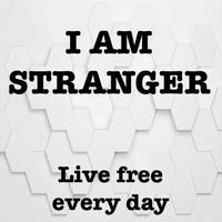 I AM STRANGER