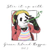 Stir it up with Green Island Reggae (Vol.3)