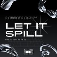 Let It Spill (feat. Mkny)