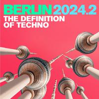 BERLIN 2024.2 - The Definition of Techno