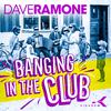 Dave Ramone - Banging in the Club (Extended Mix)