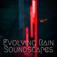 Evolving Rain Soundscapes Vol. 2