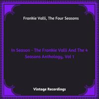 In Season - The Frankie Valli and The 4 Seasons Anthology, Vol. 1 (Hq Remastered 2023)