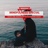 Mindfulness Special - Yoga And Meditation Invigorating Hour