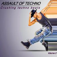 Assault of Techno, Vol. 3 (Crushing Techno Beats)