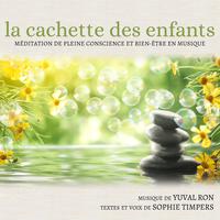 La Cachette Des Enfants: Méditation De Pleine Conscience Et Bien-etre En Musique