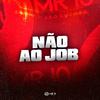 Mc Felipinho Syllva - Nao ao Job