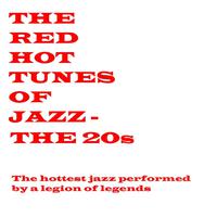 Red Hot Tunes Of Jazz - The 20s