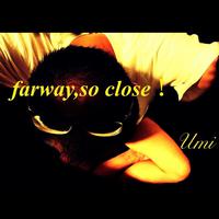 faraway, so close