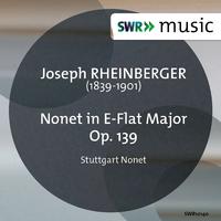 Rheinberger: Nonet in E-Flat Major, Op. 139