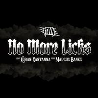 No More Licks (feat. Cuban Xantanna)