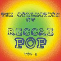 The Collection of Reggae Pop - Vol. 2