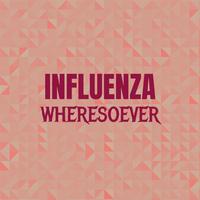 Influenza Wheresoever