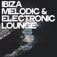 Ibiza Melodic & Electronic Lounge