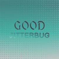 Good Jitterbug