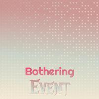 Bothering Event