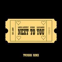 Next To You (TWINSICK Remix)