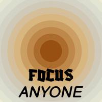 Focus Anyone