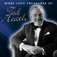 More Lost Treasures Of Ted Heath Vol. 1-2